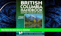 READ BOOK  British Columbia Handbook: Including Vancouver, Victoria, and the Canadian Rockies
