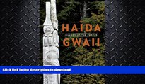 READ BOOK  Haida Gwaii: Islands of the People, Fourth Edition FULL ONLINE