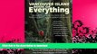 READ BOOK  Vancouver Island Book of Everything: Everything You Wanted to Know About Vancouver