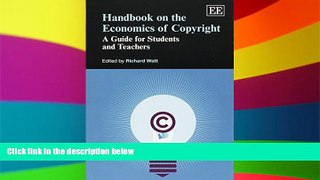 READ FULL  Handbook on the Economics of Copyright: A Guide for Students and Teachers (Elgar