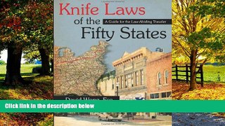 Books to Read  Knife Laws of the Fifty States: A Guide for the Law-Abiding Traveler  Full Ebooks