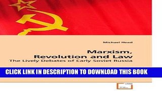 [EBOOK] DOWNLOAD Marxism, Revolution and Law: The Lively Debates of Early Soviet Russia PDF