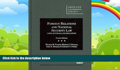 Big Deals  Foreign Relations and National Security Law: Cases, Materials, and Simulations