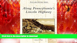 READ THE NEW BOOK Along Pennsylvania s  Lincoln Highway (PA) (Postcard History Series) PREMIUM