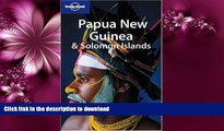 READ BOOK  Papua New Guinea   Solomon Islands (Lonely Planet)  GET PDF