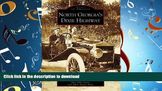 READ PDF North Georgia s Dixie Highway (GA) (Images of America) READ EBOOK