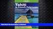 FAVORITE BOOK  Lonely Planet Tahiti   French Polynesia (Lonely Planet Tahiti and French
