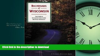 READ THE NEW BOOK Backroads of Wisconsin: Your Guide to Wisconsin s Most Scenic Backroad