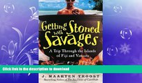 FAVORITE BOOK  Getting Stoned with Savages: A Trip Through the Islands of Fiji and Vanuatu  BOOK