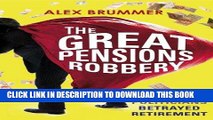 [PDF] The Great Pensions Robbery: How the Politicians Betrayed Retirement Popular Online