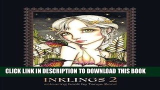 Read Now INKLINGS 2 colouring book by Tanya Bond: Coloring book for adults, teens and children,