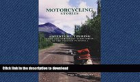 READ THE NEW BOOK Motorcycling Stories: Adventure Touring From the Northwest Territories to the