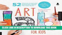 Read Now Art Lab for Kids: 52 Creative Adventures in Drawing, Painting, Printmaking, Paper, and