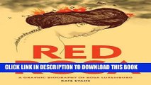 [EBOOK] DOWNLOAD Red Rosa: A Graphic Biography of Rosa Luxemburg READ NOW