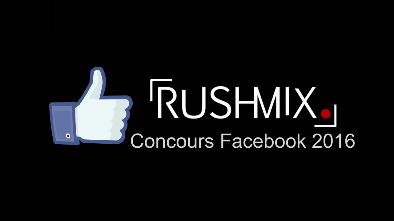 Concours Rushmix 2016