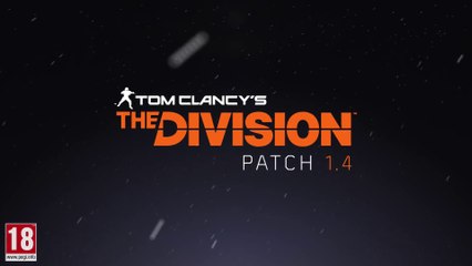 Tom Clancy's : The Division - Patch 1.4