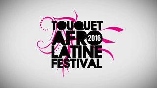 Episode 02 - Touquet Afro Latine Festival 2016 - Samedi journée