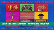 Ebook Spanish New Mexico: The Spanish Colonial Arts Society Collection Free Read