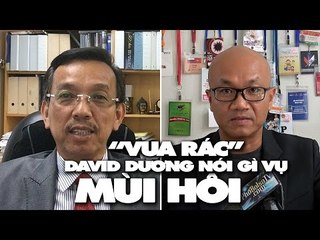 "Vua Rác" David Dương nói gì về nghi vấn mùi hôi thối từ khu Đa Phước?