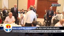 Büyükşehir Haber - Adana Büyükşehir Belediye Başkanı Hüseyin Sözlü Muhtarlarla Buluştu
