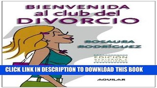 [PDF] Bienvenida Al Club Del Divorcio / Welcome to the Divorce Club (Spanish Edition) [Full Ebook]