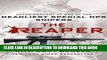 [DOWNLOAD] PDF The Reaper: Autobiography of One of the Deadliest Special Ops Snipers New BEST SELLER