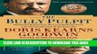 [BOOK] PDF The Bully Pulpit: Theodore Roosevelt, William Howard Taft, and the Golden Age of