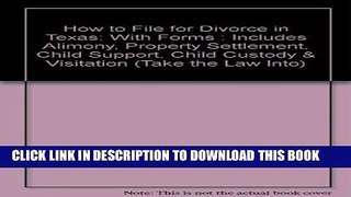[PDF] How to File for Divorce in Texas: With Forms : Includes Alimony, Property Settlement, Child