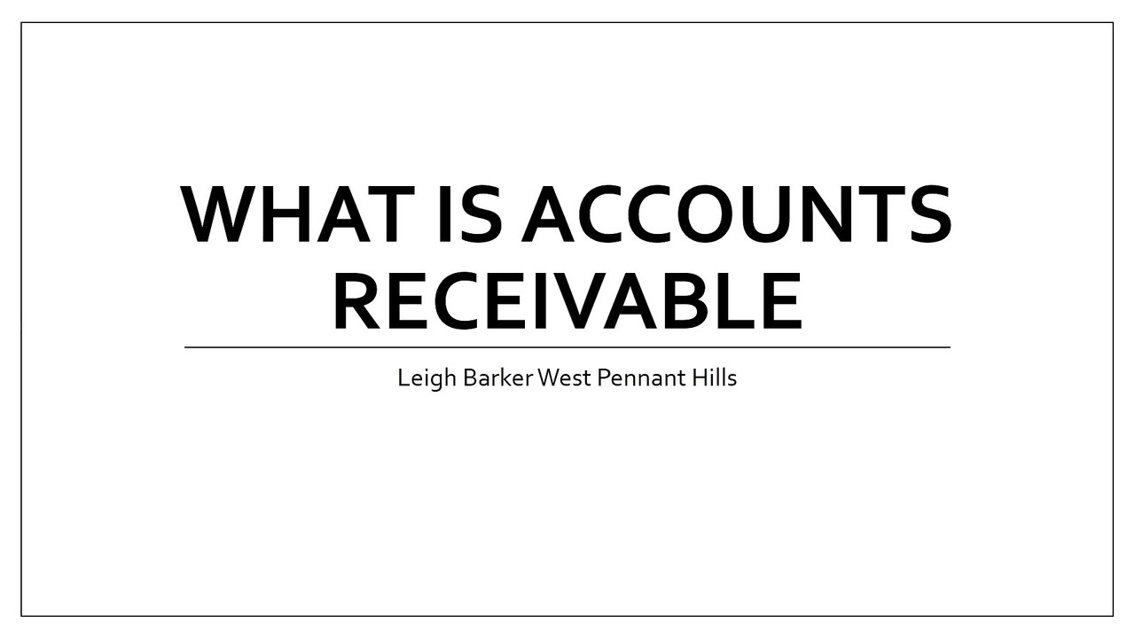 What is Accounts Receivable - Leigh Barker Accountant
