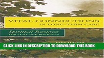 [FREE] EBOOK Vital Connections in Long-Term Care: Spiritual Resources for Staff and Residents