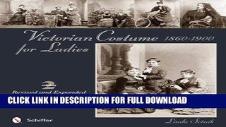 Ebook Victorian Costume for Ladies 1860-1900 Free Read