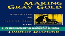 [FREE] EBOOK Making Gray Gold: Narratives of Nursing Home Care (Women in Culture and Society)