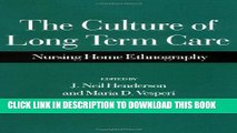 [FREE] EBOOK The Culture of Long Term Care: Nursing Home Ethnography BEST COLLECTION