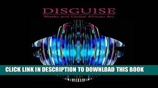 Best Seller Disguise: Masks and Global African Art Free Read
