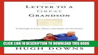[PDF] Letter to a Great Grandson: A Message of Love, Advice, and Hopes for the Future [Full Ebook]