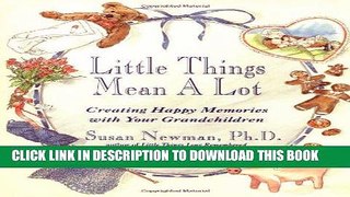 [PDF] Little Things Mean a Lot: Creating Happy Memories with Your Grandchildren Full Online