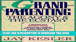 [PDF] Grandparenting: The Agony and the Ecstasy [Full Ebook]