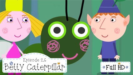 Ben And Holly's Little Kingdom - Betty Caterpillar - Cartoons For Kids HD