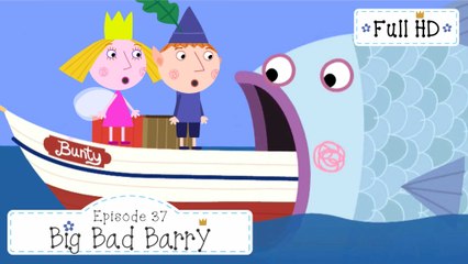Ben And Holly's Little Kingdom - Big Bad Barry - Cartoons For Kids HD