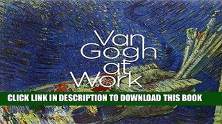 Best Seller Van Gogh at Work (Mercatorfonds) Free Read