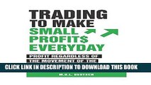 [PDF] Trading to Make Small Profits Everyday: Profit Regardless of the Movement of the Market Full