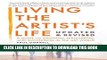 Best Seller Living the Artist s Life, Updated   Revised: A Guide to Growing, Persevering and