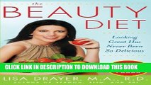 Ebook The Beauty Diet: Looking Great has Never Been So Delicious Free Read