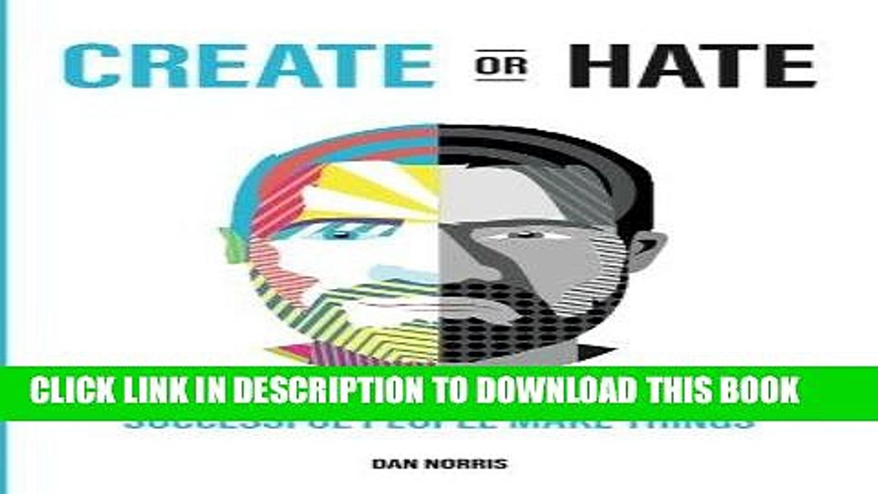 [PDF] Create Or Hate: Successful People Make Things Full Online