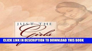 [PDF] Just the Girls--A Celebration of Mothers and Daughters [Online Books]
