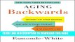 Best Seller Aging Backwards: Reverse the Aging Process and Look 10 Years Younger in 30 Minutes a