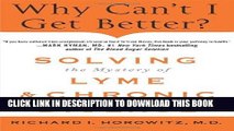 Best Seller Why Can t I Get Better? Solving the Mystery of Lyme and Chronic Disease Free Read