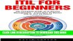 [PDF] ITIL For Beginners: The Complete Guide To IT Service Management - Learn How To Master ITIL