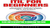 [PDF] ITIL For Beginners: The Complete Guide To IT Service Management - Learn How To Master ITIL