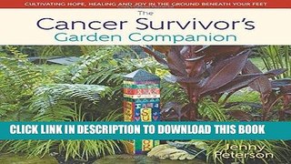 Best Seller The Cancer Survivor s Garden Companion: Cultivating Hope, Healing and Joy in the